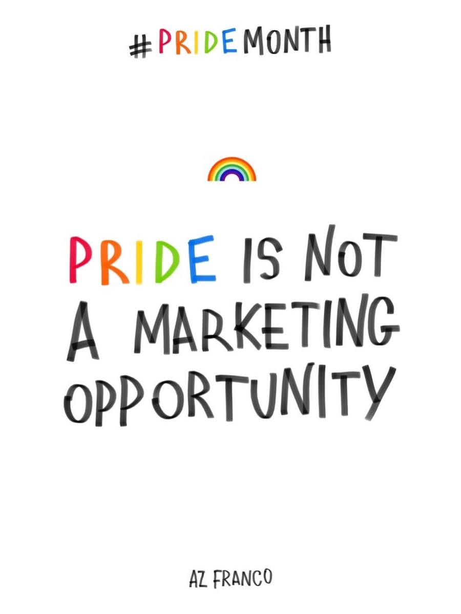 PRIDE IS NOT A MARKETTING&nbsp;OPPORTUNITY