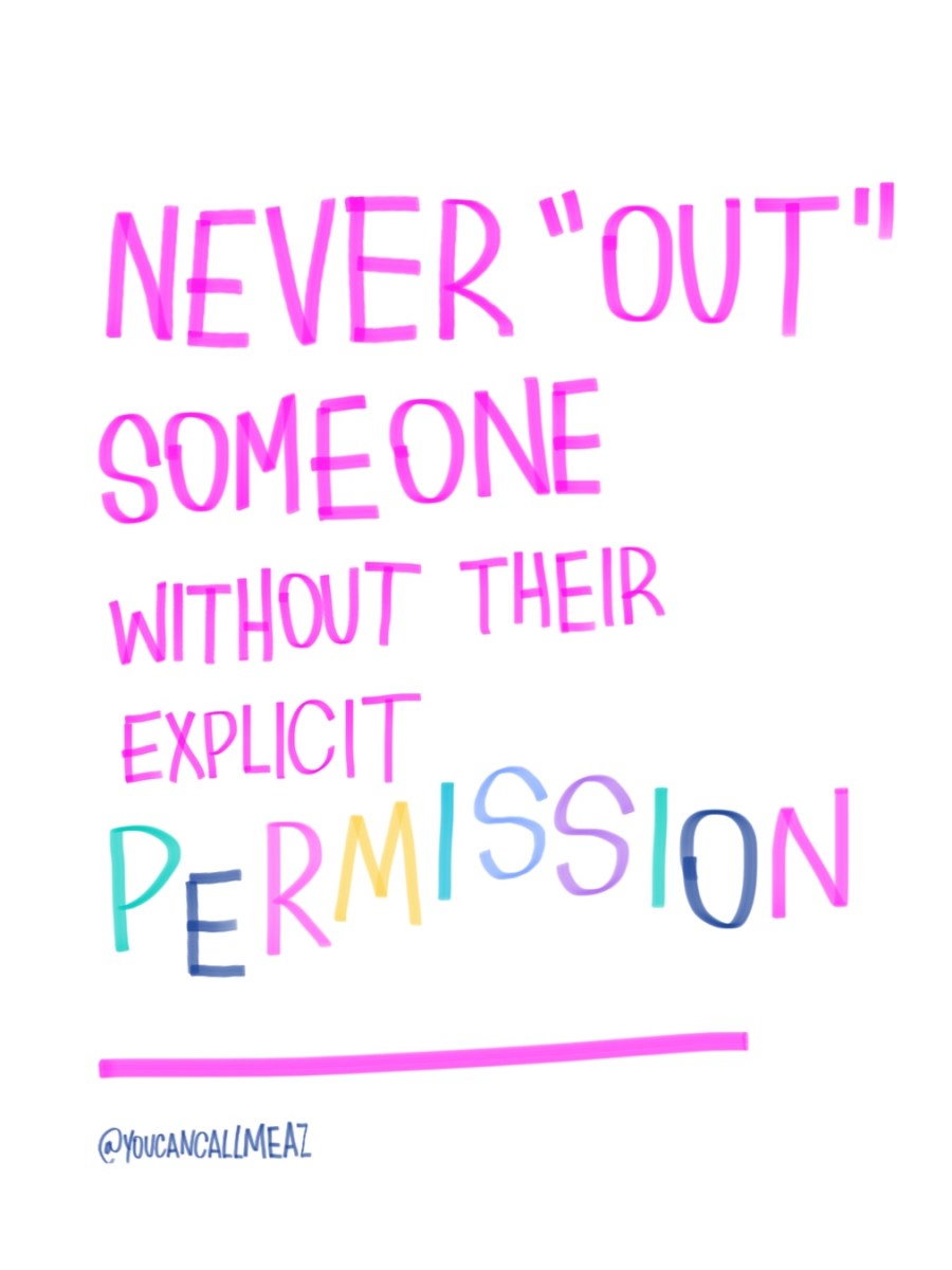 Never “out” someone without their explicit&nbsp;permission